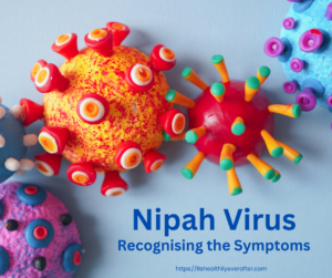 Read more about the article A Complete Guide to Nipah Virus Symptoms: Recognizing the Signs